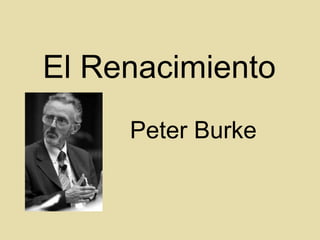 El Renacimiento Peter Burke 
