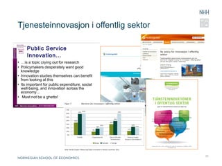 Tjenesteinnovasjon i offentlig sektor




                                        20
 