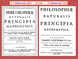 1ere édition de 1687 (1713) 3e édition de 1726
 