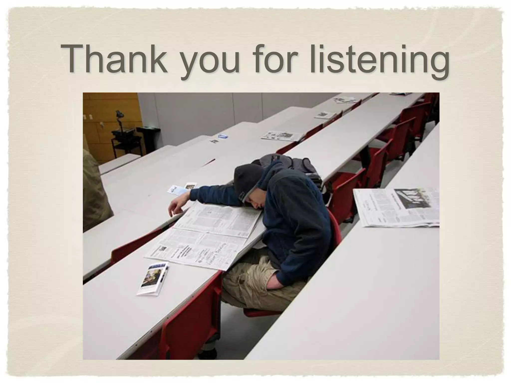 Thank you for listening
 