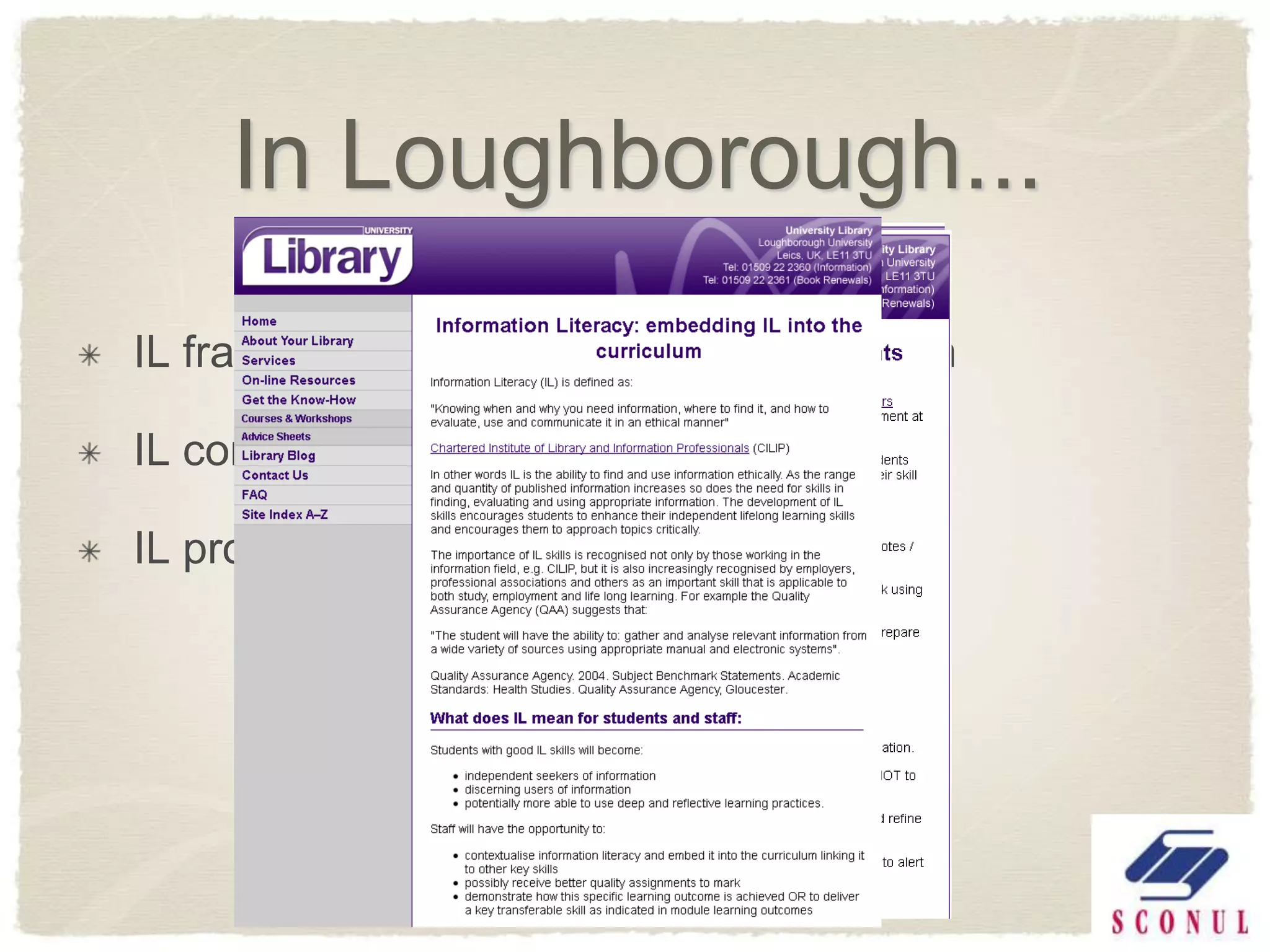 In Loughborough...
IL framework for embedding IL curriculum

IL competencies

IL profiles
 