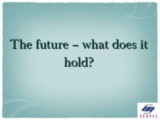 The future – what does it hold? 