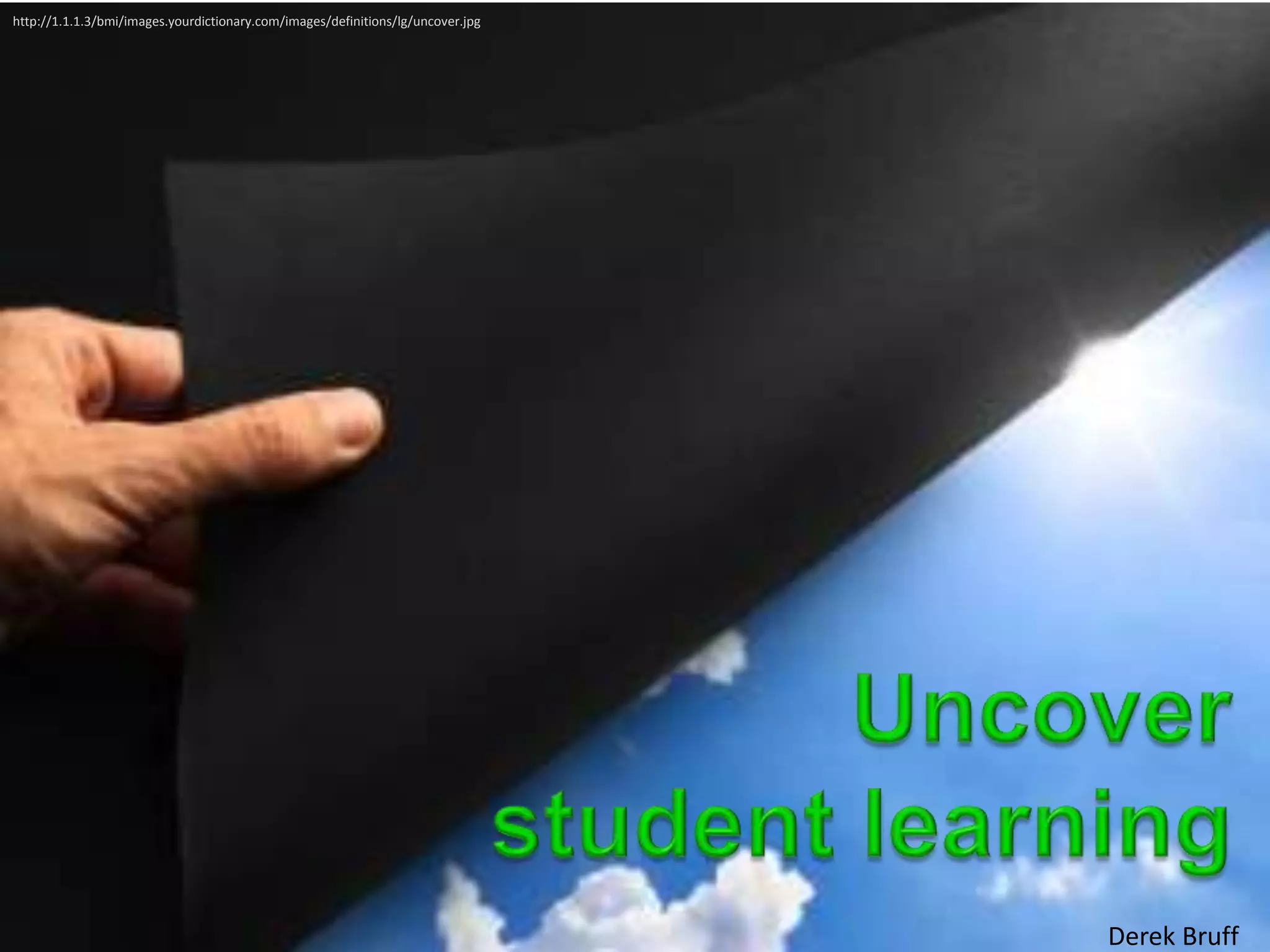 http://1.1.1.3/bmi/images.yourdictionary.com/images/definitions/lg/uncover.jpg




                                                                                 Derek Bruff
 