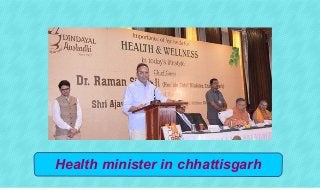 Health minister in chhattisgarh
 
