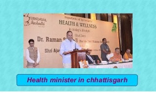 Health minister in chhattisgarh
 