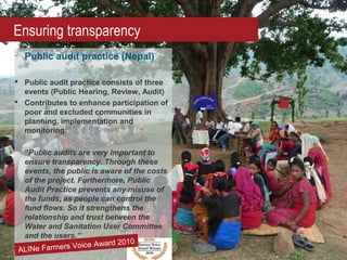 Ensuring transparency
Public audit practice (Nepal)
 Public audit practice consists of three
events (Public Hearing, Revi...