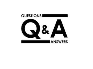 Q and A
 