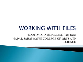 S.AZHAGARAMMAL M.SC (info tech)
NADAR SARASWATHI COLLEGE OF ARTS AND
SCIENCE
 