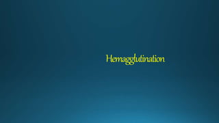 Hemagglutination
 