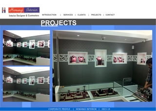 INTRODUCTION | | | | 
SERVICES CLIENTS PROJECTS CONTACT 
LUXOTTICA PROJECTS 
CORPORATE PROFILE | KASHISH DECOR | 2011-12 
 