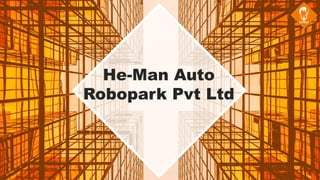 He-Man Auto
Robopark Pvt Ltd
 