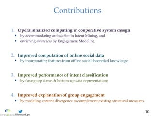 @hemant_pt
Contributions
1.  Operationalized computing in cooperative system design
  by accommodating articulation in I...