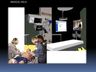 MEDICAL FIELD
 