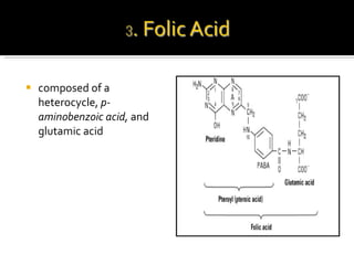 composed of a heterocycle,  p-aminobenzoic acid,  and glutamic acid 