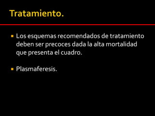 Historia.Se inicia tratamiento con acido fólico y Vitamina B12.El paciente evoluciona sin respuesta clínica ni de laboratorio.20/07/06CalofríosFiebre (37,7ºC)Dolor abdominal y Diarrea