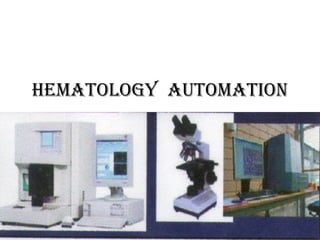 Hematology automation
 