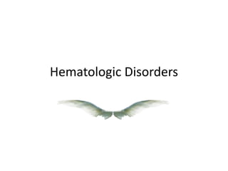 Hematologic Disorders
 