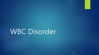 WBC Disorder
 