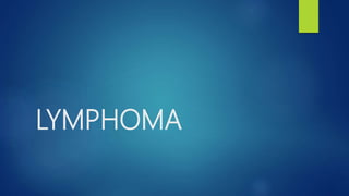 LYMPHOMA
 