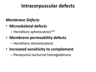 Intracorpuscular Defect Hemolytic anemia, Hereditary spherocytosis and G6PD deficiency | PPTX