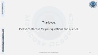 info@medicoseacademics.com
0310-7990649
Dr. Sidra Arshad, Asst. Prof. Physiology 37
Thank you.
Please contact us for your questions and queries.
0310-7990649
info@medicoseacademics.com
 