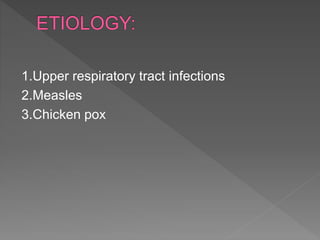 1.Upper respiratory tract infections
2.Measles
3.Chicken pox
 