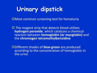 Urinary dipstickMost common screening test for hematuria