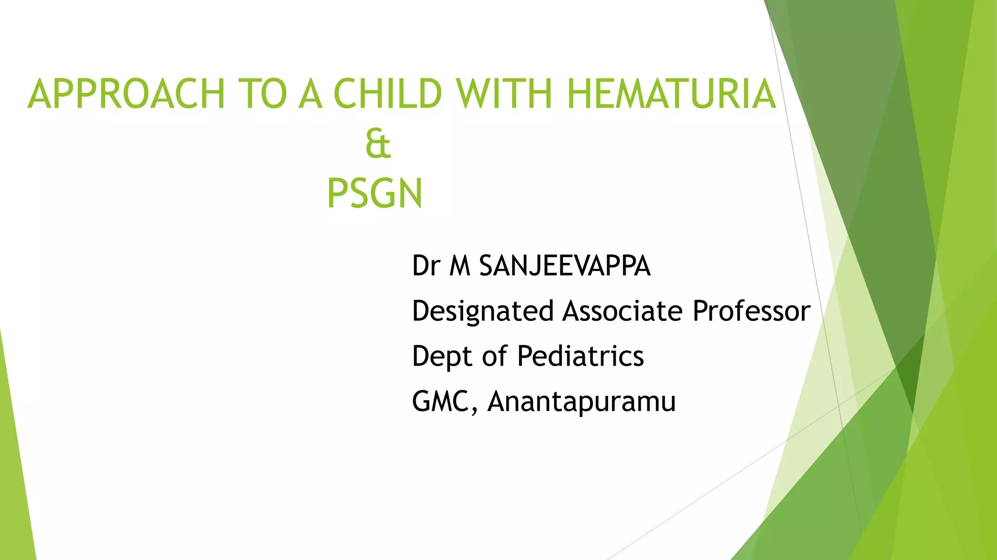 APPROACH TO HEMATURIA IN CHILDREN and APSGN | PDF