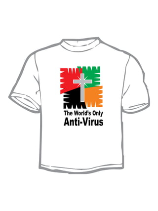 The World’s Only
Anti-Virus
 
