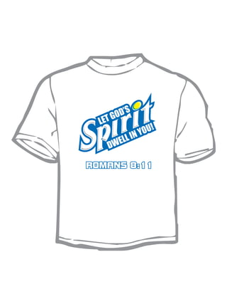 GO D’S
  LET
                 NY OU!
     WELL I
    D

ROMANS 8:11
 