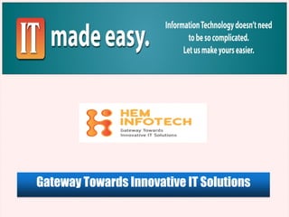 Gateway Towards Innovative IT Solutions
 