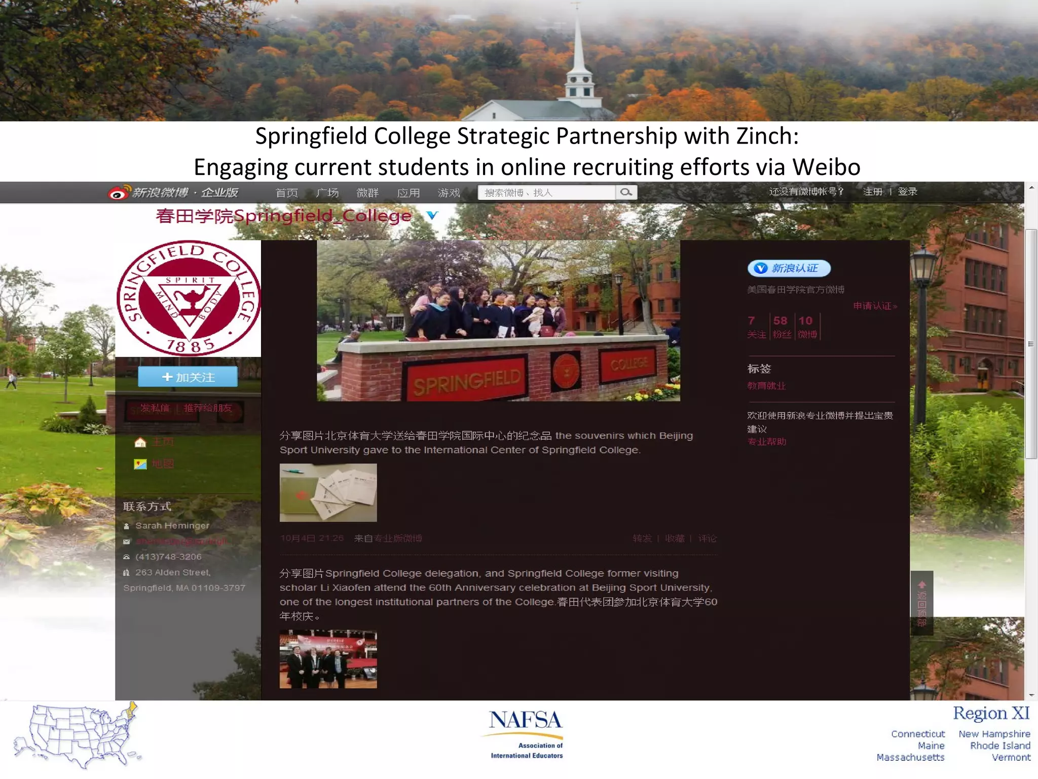Springfield College Strategic Partnership with Zinch:
Engaging current students in online recruiting efforts via Weibo

 