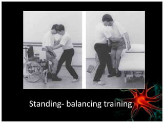 Standing- balancing training 
 