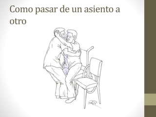 Como pasar de un asiento a
otro
 