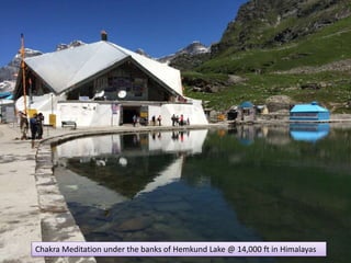 Chakra Meditation under the banks of Hemkund Lake @ 14,000 ft in Himalayas
 