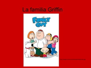La familia Griffin http://images.cucirca.com/tvshows/Family-Guy.jpg 