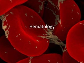 Hematology
 