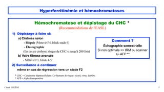 Hyperferritinémie et hémochromatoses
Hémochromatose et dépistage du CHC *
(Recommandations de l'EASL)
1) Dépistage à faire...