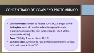 CONCENTRADO DE COMPLEXO PROTOMBÍNICO
 