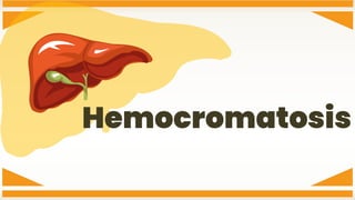 Hemocromatosis
 
