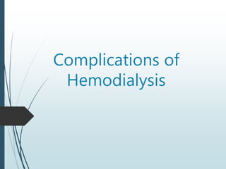 Complications of
Hemodialysis
 