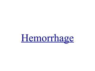 Hemorrhage

 