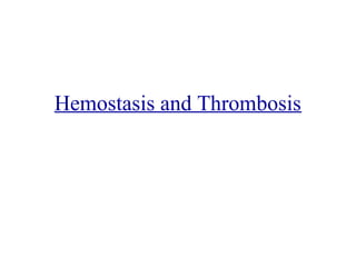 Hemostasis and Thrombosis

 