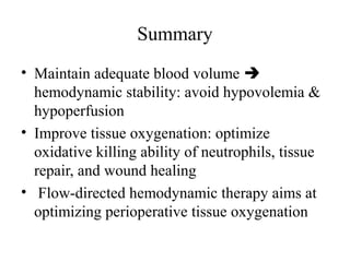 Summary
• Maintain adequate blood volume 
hemodynamic stability: avoid hypovolemia &
hypoperfusion
• Improve tissue oxyge...