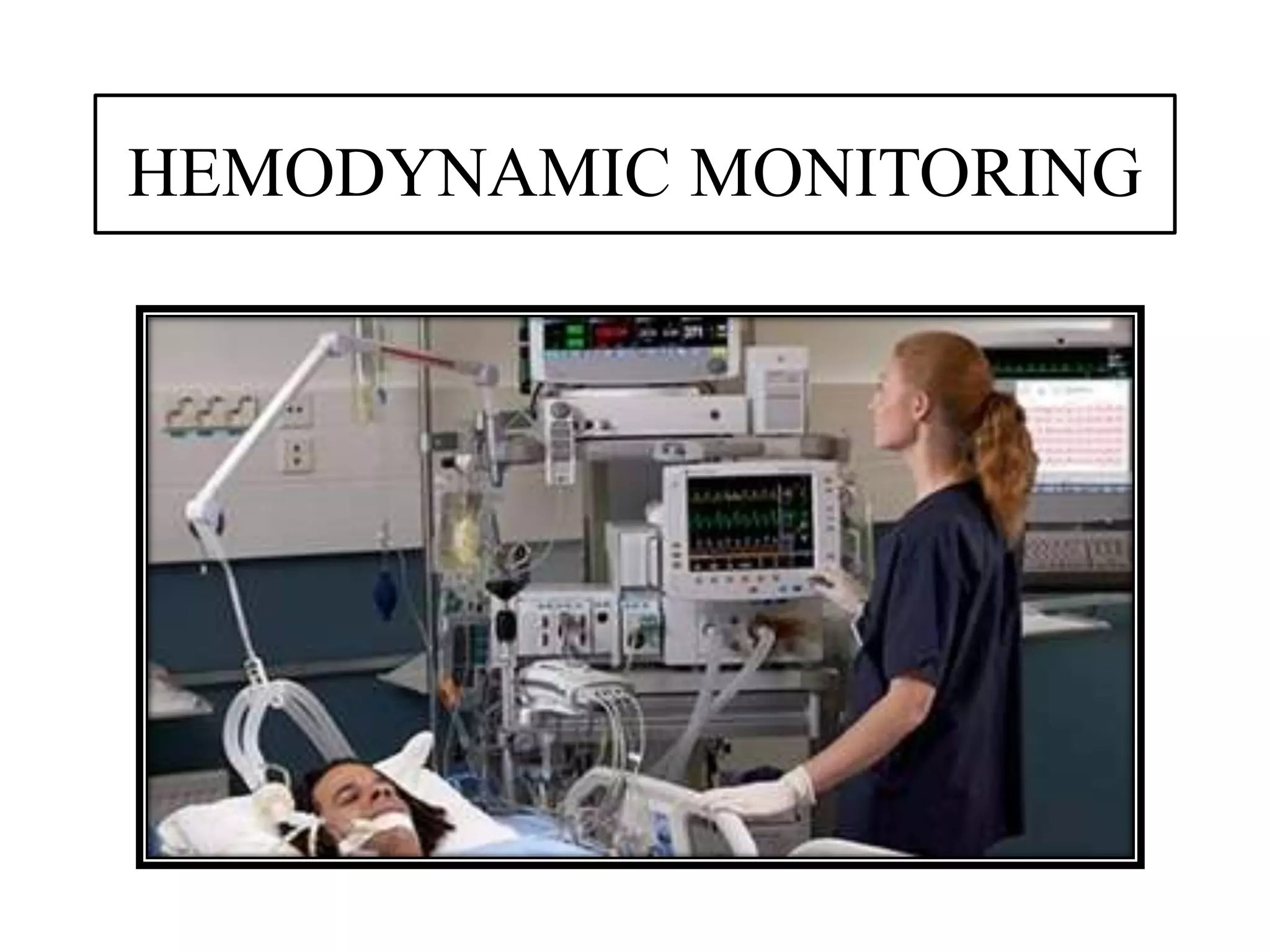 HEMODYNAMIC MONITORING
 