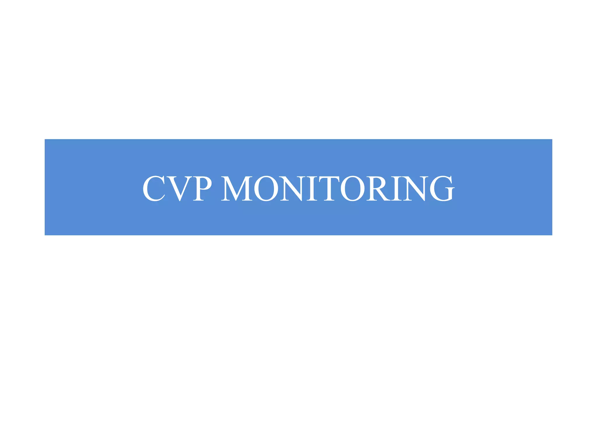CVP MONITORING
 