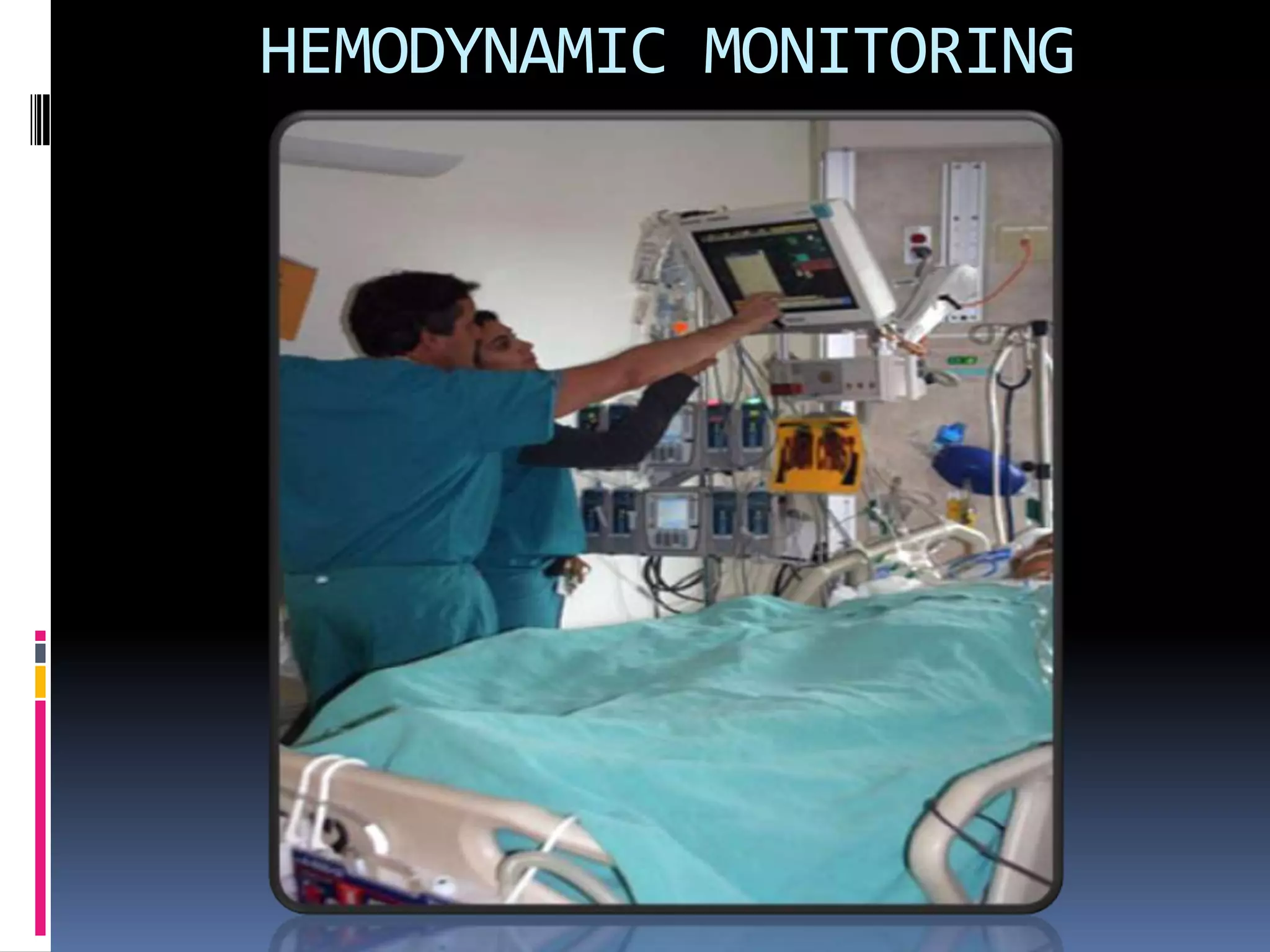 HEMODYNAMIC MONITORING

 