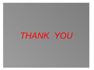 THANK YOU
 