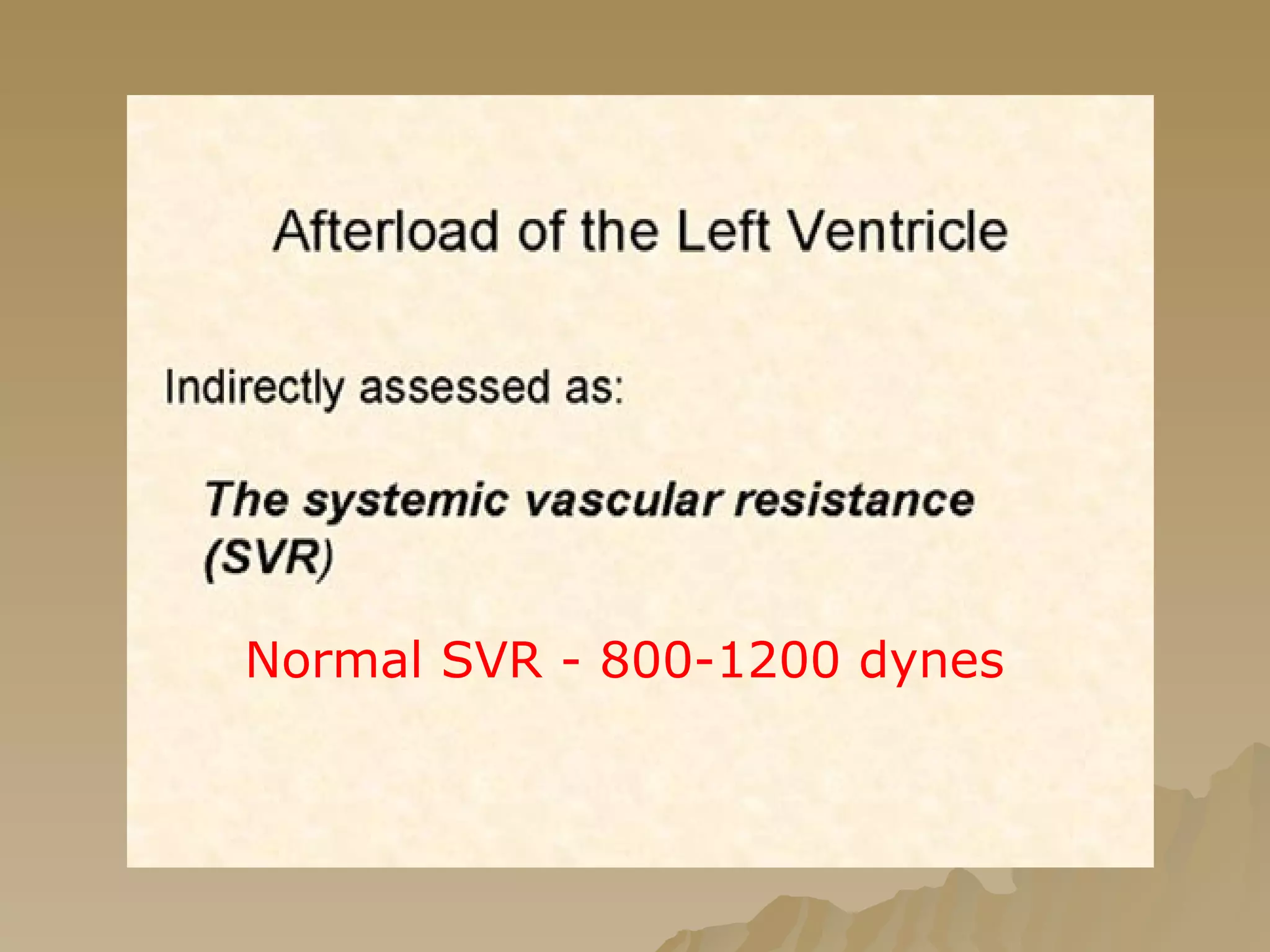 Normal SVR - 800-1200 dynes   