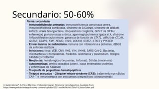 Secundario: 50-60%
V. Galán Gómez*, A. Pérez Martínez. Pediatría integral. Síndrome hemofagocítico. Available from:
https://www.pediatriaintegral.es/wp-content/uploads/2021/xxv06/06/n6-326e1-9_VictorGalan.pdf
 